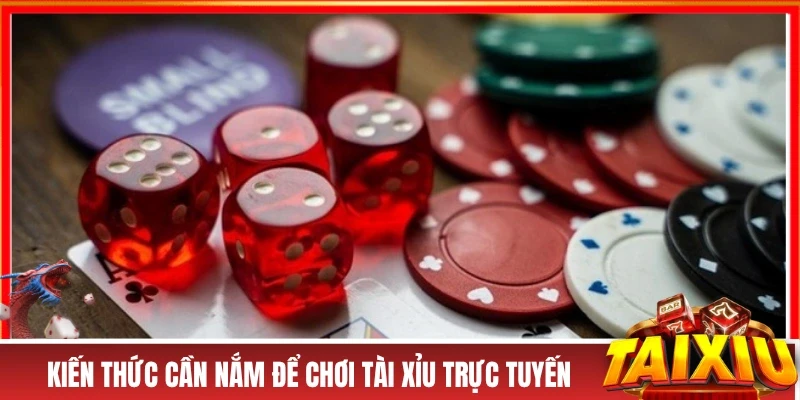 Tài Xỉu Online Tải App Tài Xỉu Chơi Game Tài Xỉu Uy Tín Hàng Đầu Những kiến thức cần nắm để chơi tài xỉu trực tuyến
