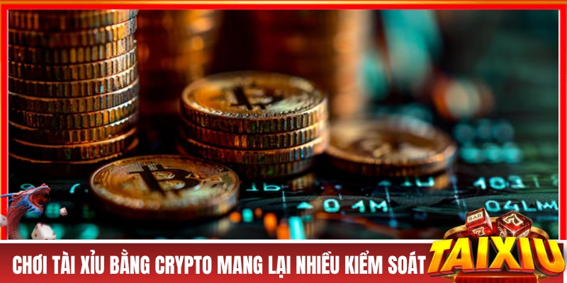Tài Xỉu Tiền Ảo - Giải Trí An Toàn, Tiện Lợi Và Xanh Chín Chơi tài xỉu bằng crypto mang lại nhiều kiểm soát